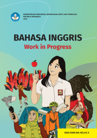 Image of Bahasa Inggris Work in Progress untuk SMA/SMK/MA Kelas X