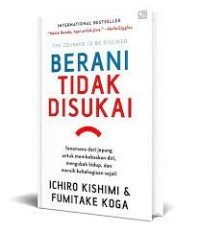 To Courage To Be Disliked: Berani Tidak Disukai